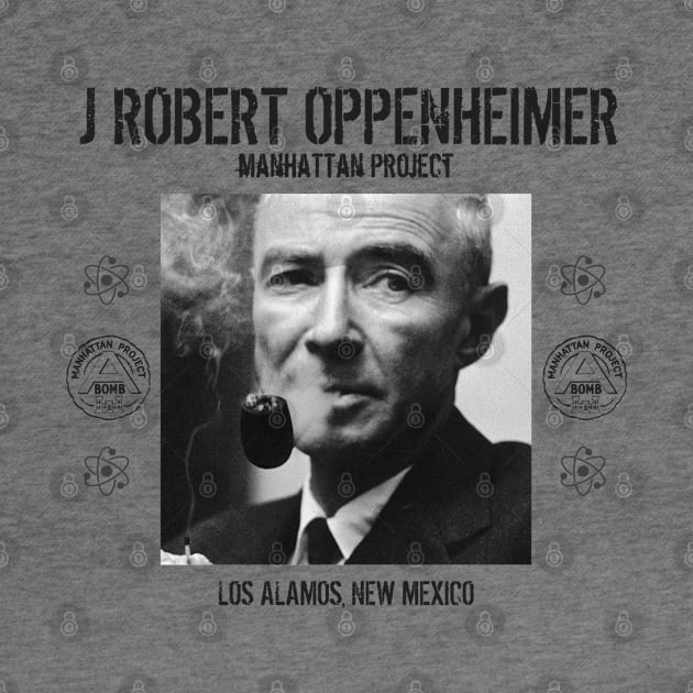 J Robert Oppenheimer - Los Alamos, New Mexico by Distant War